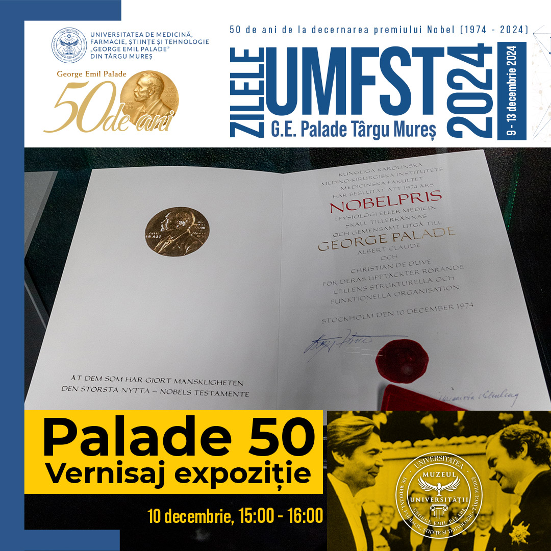 EXPOZIȚIA TEMPORARĂ: 50 DE ANI DE LA DECERNAREA PREMIULUI NOBEL LUI GEORGE EMIL PALADE, PĂRINTELE BIOLOGIEI CELULARE MODERNE